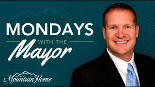 City of Mountain Home -  Monday with Mayor Rich Sykes -  09/15/2025