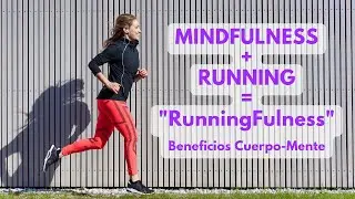 Correr + Meditar = RunningFulness. Entrenamiento 🏃‍♀️ CUERPO 🧠 MENTE 🙌