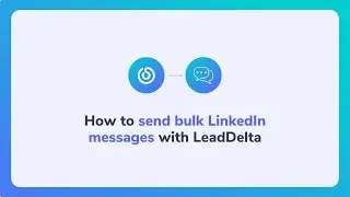 How to send bulk LinkedIn messages with LeadDelta