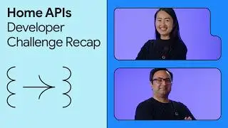 Google Home APIs Developer Challenge Recap