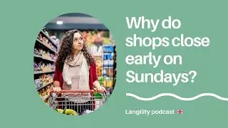 E4: Why do shops close early on Sundays? 🛍️ - Intermediate English Podcast