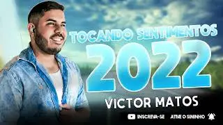 VICTOR MATOS - TOCANDO NO SENTIMENTO CD ATUALIZADO MUSICAS NOVAS 2022