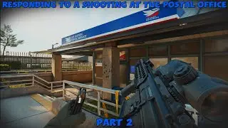 Responding to a shooting a the Postal Office Part 2|Ready or Not|