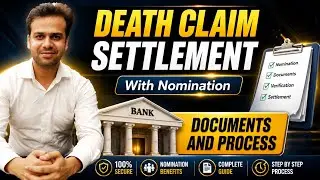 DEATH CLAIM SETTLEMENT PROCESS WITH NOMINATION REQUIRED DOCUMENTS, ID PROOFS FOR BANK ESTATE CLAIM