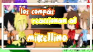 °Los compás reaccionan al mikellino °  // mikellino // mikeno // °