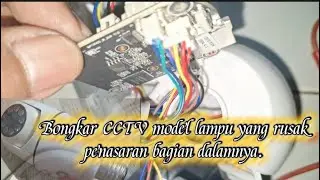 Membongkar Kamera Smart CCTV model bohlam lampu yang sudah rusak