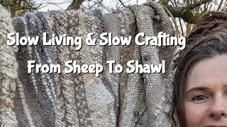 Slow Living & Slow Crafting From Sheep To Shawl