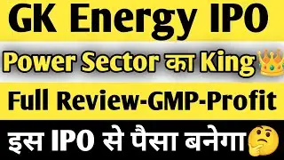 GK Energy IPO 💥 Power Sector ka King 👑  | 63% ROE aur 55% ROCE ka Jadoo | Full Analysis 😱