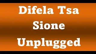 Difela Unplugged - Ha Le Mpotsa Tshepo Yaka | Sefela 108