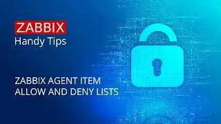 Zabbix Handy Tips: Zabbix agent item Allow and Deny lists