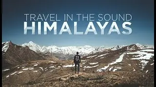 Travel in the sound. HIMALAYAS.