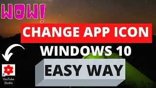 How to change app icon in windows 10 | easy way.