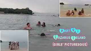 Part VI: Lazarus Island (girls picturesque)