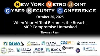 NYMJCSC2025 - 07 When Your AI Tool Becomes the Breach: MCP Compromise Unmasked - Thomas Ryan