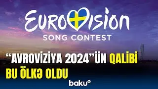 &ldquo;Avroviziya-2024&rdquo; Mahnı M&uuml;sabiqəsinin qalibi m&uuml;əyyənləşdi