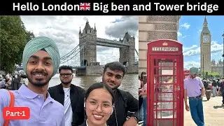 London Adventures 🇬🇧 Big Ben I Tower Bridge & Red Phone Booth I PART-1