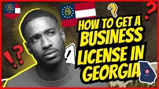 How to Get a Business License in Georgia in Less than 5 Minutes? (GA Business License Application)