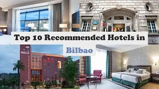 Top 10 Recommended Hotels In Bilbao | Luxury Hotels In Bilbao