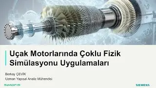 Uçak Motorlarında Çoklu Fizik Simülasyonu Uygulamaları Web Semineri