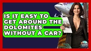 Is It Easy To Get Around The Dolomites Without A Car? - Europe Travel Pros
