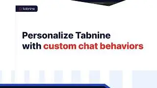 Personalize Tabnine with custom chat behaviors