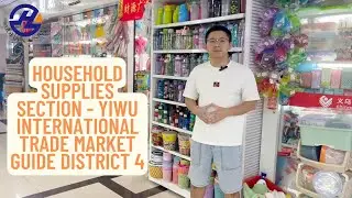 HOUSEHOLD SUPPLIES SECTION - Yiwu International Trade Market Guide District 4