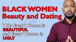 Black Women - Beauty and Dating Why Everyone is Beautiful @jay2connect