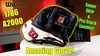 Wilson 1786 A2000 Overview: Amazing Glove with Super Skin & Pro Stock Leather!