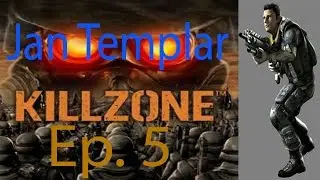Killzone Jan Templar Ep. 5 Chapter 5 - Escape