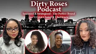 Seasoned & Strategized - The Perfect Brand w/ Crystal Chanel & Chef Kiara