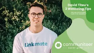 3 Tips for Wellbeing from Linkmate Founder, David Titeu