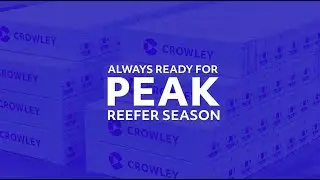 Crowley is Always Ready for Peak Reefer Season