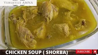 CHICKEN SOUP...A HEALTHY BROTH ( SHORBA) RECIPE FOR PATIENTS AND SICK PERSON..