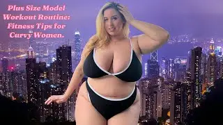 Plus Size Model Workout Routine: Fitness Tips for Curvy Women ❤️