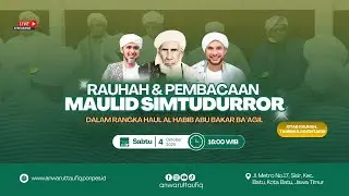 🔴LIVE | MAULID SIMTUDURROR RANGKAIAN HAUL AL HABIB ABU BAKAR BA'AGIL | PP.ANWARUTTAUFIQ 2025