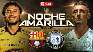 PARTIDO COMPLETO: BARCELONA SC VS GUAYAQUIL CITY - NOCHE AMARILLA 202