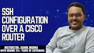 SSH CONFIGURATION OVER A CISCO ROUTER  BY ASHOK MISHRA SIR