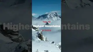 Top 10 Highest Mountains ⛰️ In India #Shorts #ytshorts #Short #trending #Facts #Mountains #India
