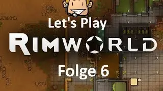Rimworld: LP #6 - Antillius' Ein&ouml;de [HD, Deutsch]