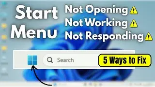 How to Fix Windows 11 Start Menu Not Working - (5 Ways to Fix)