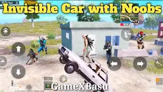 Trolling Noobs With Invisible Car | PUBG MOBILE FUNNY | GameXBasu