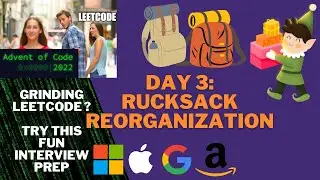 Advent Of Code 2022 - Day 3 - Rucksack Reorganization (FAANG interview preparation without Leetcode)