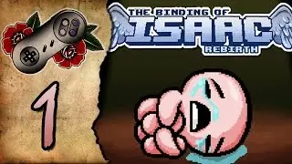 The Binding of Isaac: Rebirth [Part 1] - FIGHT WITH CRYING! - Gameplay / Playthrough Commentary