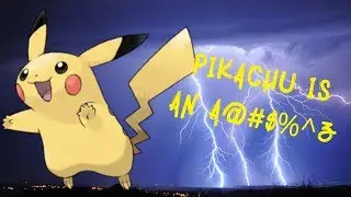 Pikachu is a Jerk