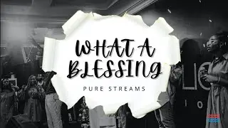 What a Blessing || Pure Streams || GCCC worship songs