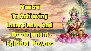 Mantra To achieving inner peace and development spiritual powers