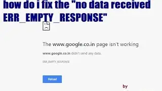 How to Fix ERR_EMPTY_RESPONSE &ndash; No Data Received - Solved