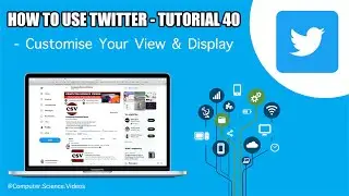 How to USE Twitter on a Computer - Customise Your View & Display | Tutorial 40