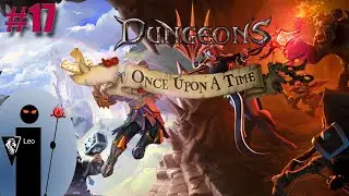 Let's Play Dungeons 3 DLC #17 You're breaking my heart heroes, could you not?