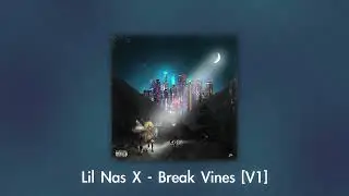 Lil Nas X - Break Vines [V1]